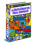 A Kid's Guide to Goal Setting